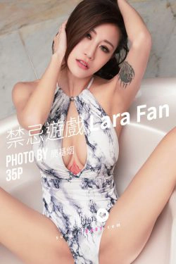 [阳光宝贝SUNGIRL] No.036 Lara Fan 禁忌遊戏 Lara(35P)