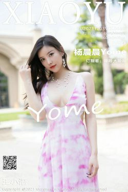 [语画界XIAOYU] Vol.668 杨晨晨Yome(107P)