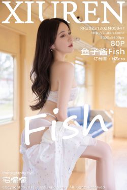 [秀人XiuRen] No.5947 鱼子酱Fish(81P)